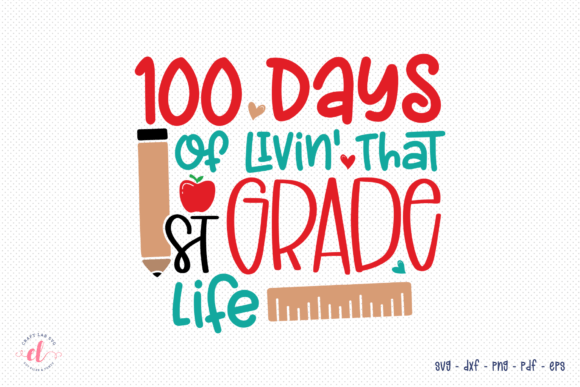 100 Days of Livin That 1st Grade Life Graphics & Crafts