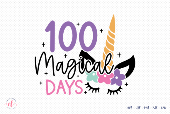 100 Magical Days SVG: Graphics for Crafts & Education