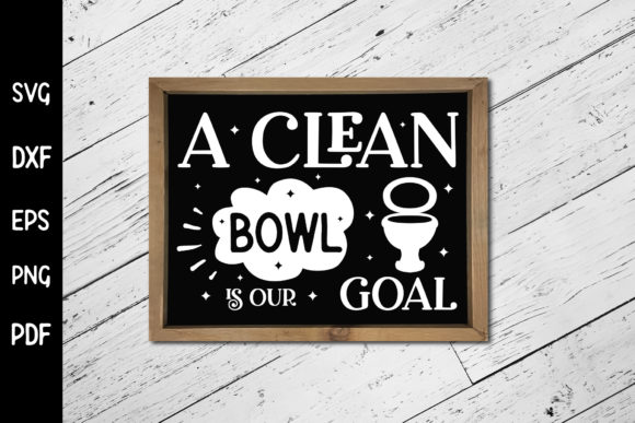 A Clean Bowl Is Our Goal: Bathroom SVG Graphics for Crafts