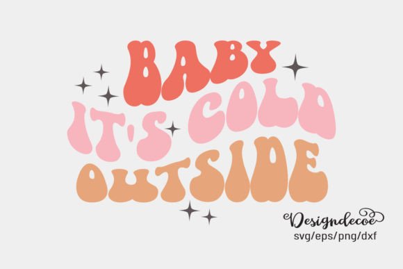 Baby It’s Cold Outside Retro Groovy SVG: Graphics for Crafts & Content