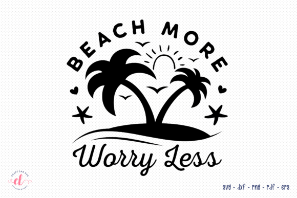 Beach More Worry Less SVG: Graphics for Crafts & Branding