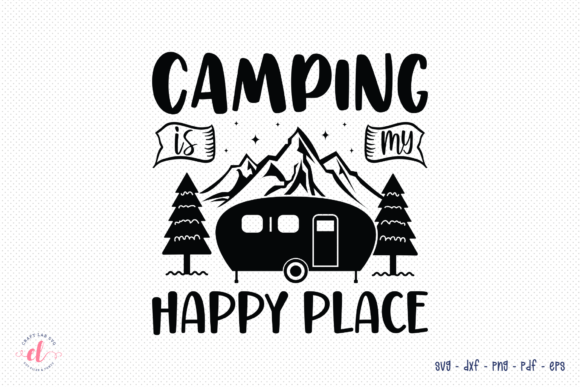 Camping is My Happy Place SVG Cut File