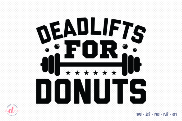 Deadlifts for Donuts SVG: Crafts & Graphics for Local Branding