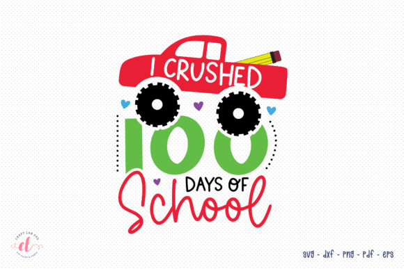 I Crushed 100 Days of School SVG: Graphics for Crafts