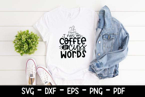 I Run on Coffee Cuss Words, Coffee SVG