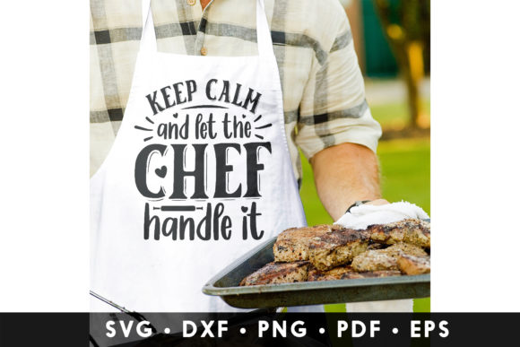 Keep Calm and Let the Chef Handle It SVG: Crafts & Graphics Review
