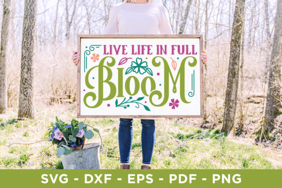 Live Life in Full Bloom SVG: Crafts & Graphics for Local Branding