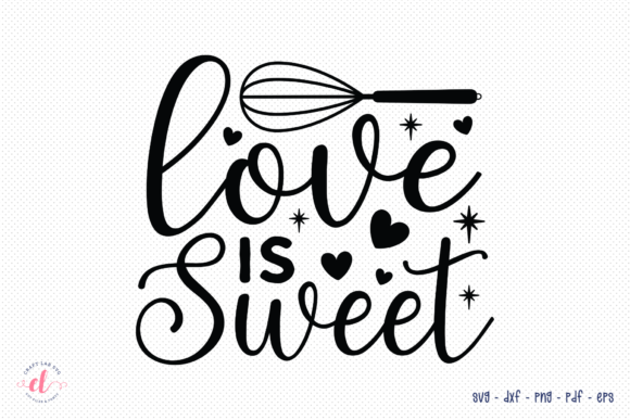 Love is Sweet SVG: Valentine’s Graphics for Crafts & Digital Sellers