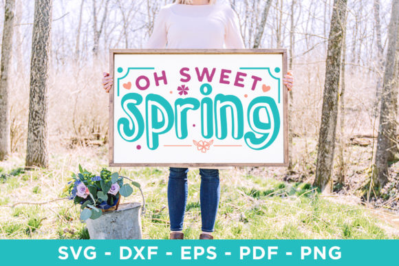 Oh Sweet Spring SVG: Farmhouse Graphics for Crafts