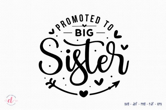 Promoted to Big Sister SVG: Crafts & Graphics for Real Handmade Business