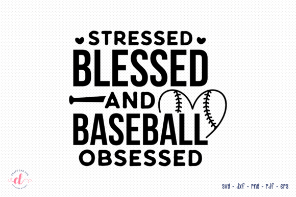 Stressed Blessed and Baseball Obsessed: Graphics for Crafts