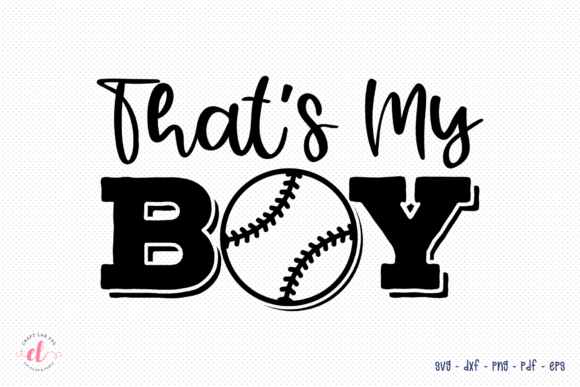 That’s My Boy SVG – Baseball Graphics for Crafts