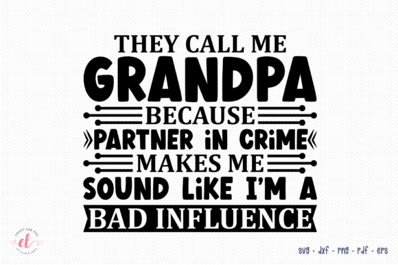 They Call Me Grandpa SVG: Crafts & Graphics for Heartfelt Branding