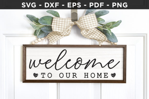 Welcome to Our Home SVG: Family Sign Graphics for Crafts