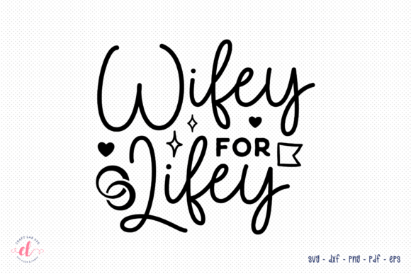 Wifey for Lifey SVG: Graphics for Crafts & Local Branding