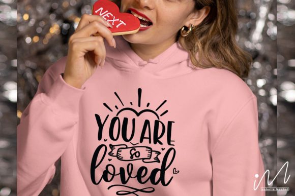 You Are So Loved Valentine Cricut Graphics