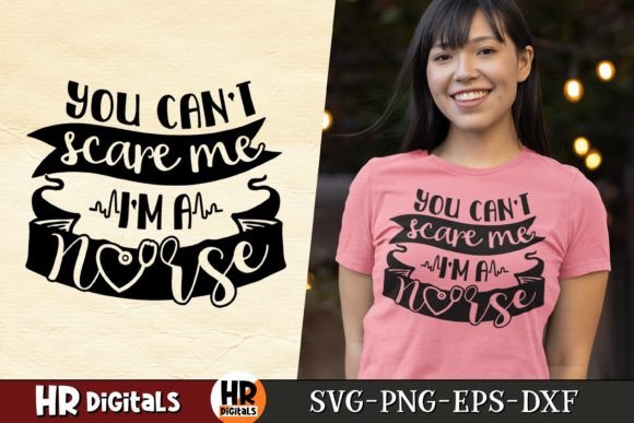 You Can’t Scare Me—I’m a Nurse: Funny Graphics for Crafts & Content